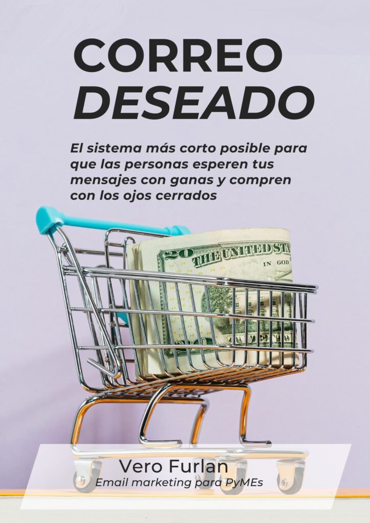 Correo deseado: El sistema más corto posible para que las personas esperen tus mensajes con ganas y compren con los ojos cerrados.
